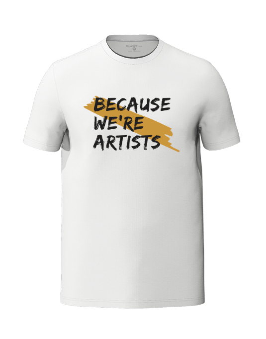 Because we're artists men's white t-shirt